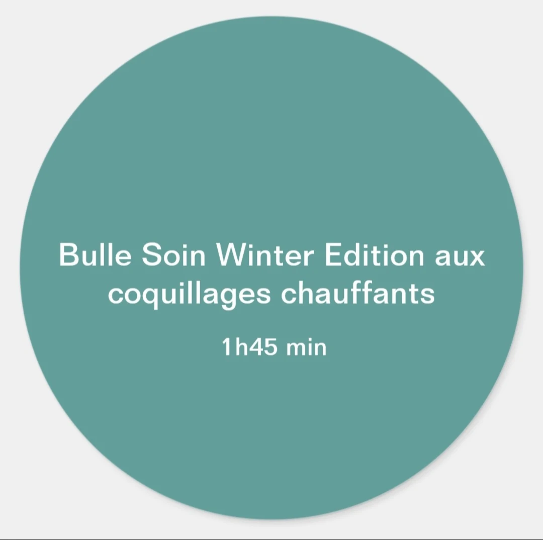 Bulle Soin Winter Edition aux coquillages chauffants 1h45 min
